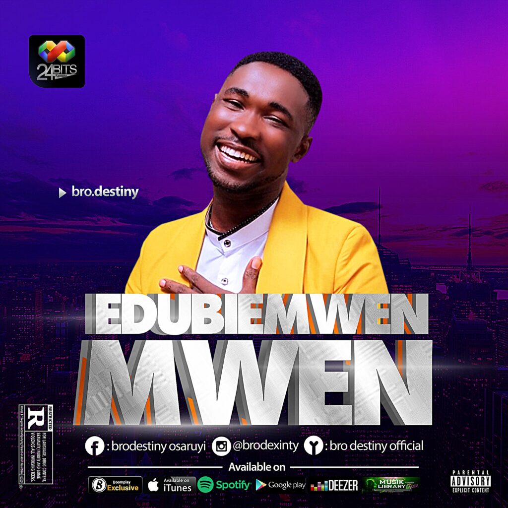 Download Music  Bro  Destiny EDUBIEMWEN MWEN 